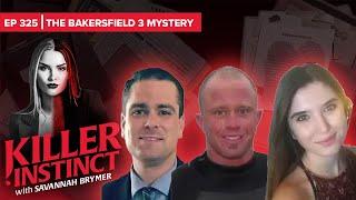 Three Friends, One Nightmare: The Bakersfield 3 Mystery I Killer Instinct