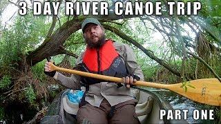 3 Day River Canoe Trip - With Simon, A Bloke in the Woods - Part 1