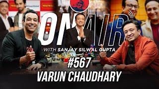 On Air With Sanjay #567 - Varun Chaudhary