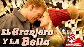 EL GRANJERO Y LA BELLA | Película Completa de COMEDIA ROMÁNTICA en Español