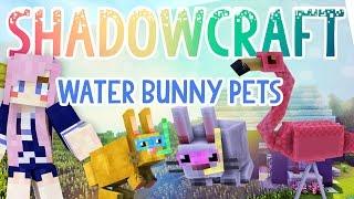 Water Bunny Pets | Shadowcraft 2.0 | Ep.4