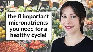 You NEED these MICRONUTRIENTS for a Healthy Cycle (+ plant based sources!)