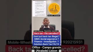 Back tax File cancelled?Dont put back tax-Illegal | Solution Back Tax FALTA | Live Portugal By Harry