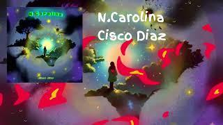 N.Carolina - Cisco Diaz (Official Lyric Video) #trending