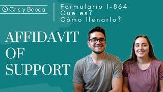 TODO SOBRE EL AFFIDAVIT OF SUPPORT Guía completa | Que es y como llenarlo | Forma I-864