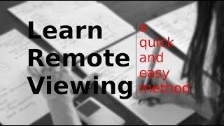 Remote Viewing - Learn a Quick Method