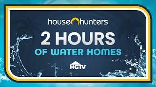 House Hunters on the Water: 2 Hours of Amazing Waterfront Homes - Full Episode Recap Marathon | HGTV