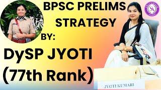 BPSC Prelims Strategy BY: DySP Jyoti (Rank-77th ) Top 70thbpsc Preparation Strategies!