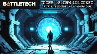 "Core Memory Unlocked" | A Tribute to the "Helm Memory Core" from BattleTech