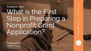 What is the First Step in Preparing a Nonprofit Grant Application?