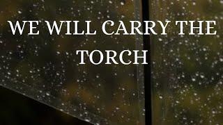 We will carry the torch