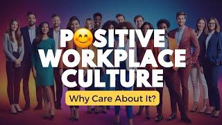 The Power of a Positive Workplace Culture #positiveworkplace #culture