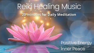 Reiki Healing Music 20 minutes for positive energy