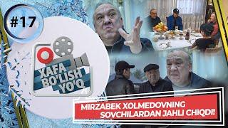 Xafa bo'lish yo'q 17-son MIRZABEK XOLMEDOVNING SOVCHILARDAN JAHLI CHIQDI!