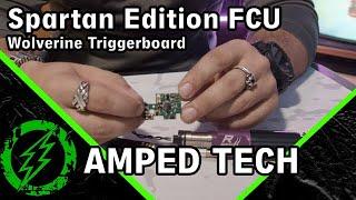 Wolverine  Spartan Edition FCU & Triggerboard | Complete Walkthrough | FCU Series E4