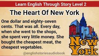 Learn English Through Story Level 2 | Graded Reader Level 2 | English Story| The Heart Of New York