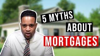 5 Myths That Will Stop You From Buying a Home | Mortgages Explained Episode 1