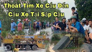 Thoát Tim Xe Cẩu Đến”Cẩu Xe Tải Sập Cầu Ở Tri Tôn An Giang