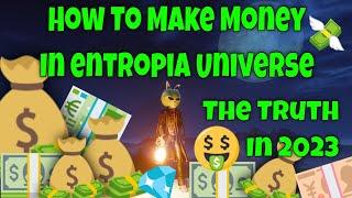 How To Make Money In Entropia Universe "The Truth" In 2023