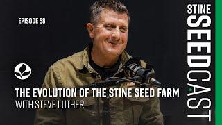 The evolution of the Stine Seed Farm with Steve Luther