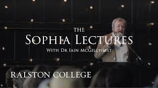 The Sophia Lectures with Dr Iain McGilchrist | Ralston College