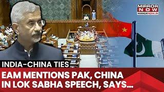 Jaishankar Address Parliament On India-China Relations, Says Peace Along The LAC Crucial