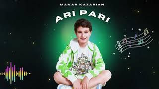 Makar Kazarian -  Ari pari (Premiere 2024)