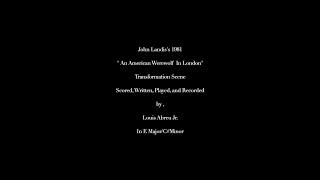 Louis Abreu Jr. - American Werewolf In London : Transformation Scene Score