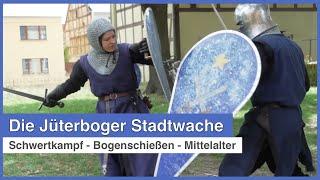 Schwertkampf - Bogenschießen - Mittelalter: Die Jüterboger Stadtwache