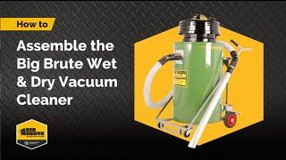 How to assemble the Big Brute Wet & Dry Vacuum Cleaner