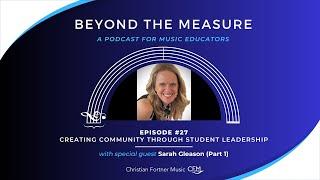 #27: Creating Community Through Student Leadership | With Sarah Gleason (Pt. 1)