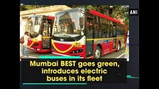 Mumbai BEST goes green, introduces electric buses in its fleet - Maharashtra News