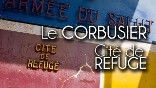 Le CORBUSIER - The Cité de REFUGE