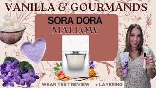 SORA DORA MALLOW| Wear Test Review + Layering|  Gourmand and Vanilla Fragrances