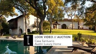 Look Video // Casa Santuario // Austin Luxury Home