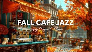 Living Fall Jazz Playlist & Elegant Morning Bossa Nova ~ Instrumental Background Jazz Music for Cafe