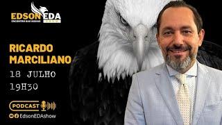 EDSON EDA SHOW #EP41 - RICARDO MARCILIANO