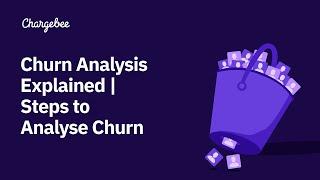 Churn Analysis | Step by Step Guide to Analyse Churn | Chargebee