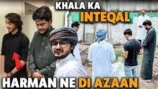 Yazdan Jumma Vlog | Khala Ka InteQal - Dua ki Darkhast | Harman Ne Di Iqamat