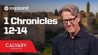 1 Chronicles 12-14 - Skip Heitzig