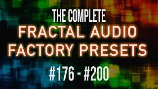 The Complete 383 Fractal Audio Factory Presets | Part 8 | #0176  - #200