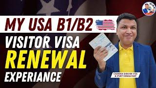 US Visitor Visa B1/B2 Renewal Experience | Chandra Shekher Visa