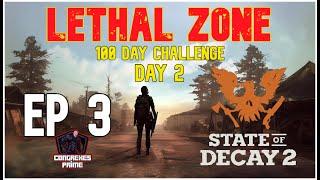 State of Decay 2 - Lethal Zone 100 Day Challenge DAY 2 EP 3 "First Strike"