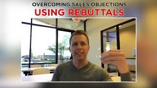 Using Rebuttals To Overcome Objections