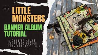Little Monsters Banner Album, a Tutorial for Country Craft Creations