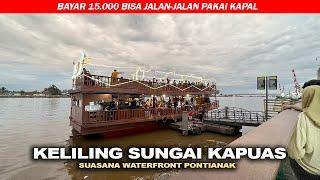 Keliling Sungai Kapuas Hanya 15.000 Pakai Kapal Di Waterfront Pontianak