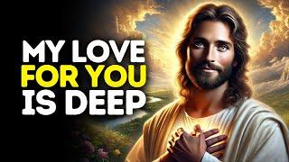 My Love for You Is Deep | God Says | God Message Today | Gods Message Now | God Message | God Say