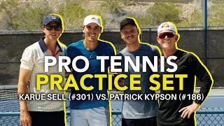 Pro Tennis Practice Set | Karue Sell #301 vs  Patrick Kypson #186 | Las Vegas Challenger 75