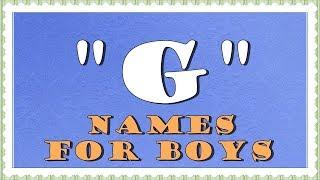 Baby Boy Names Beginning With G - 30 INTERNATIONAL NAMES-  HOT RIGHT NOW