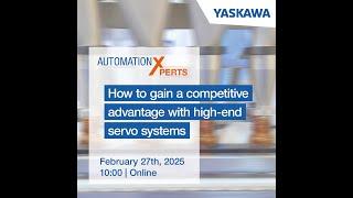 Automation Xperts | How to gain a competitive advantage with high-end servo systems